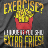 
              Exercise? I Thought You Said Extra Fries! Organic Mens T-Shirt
            