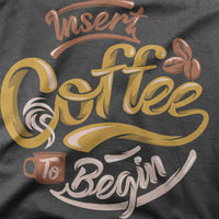 
              Insert Coffee To Begin Organic Womens T-Shirt
            