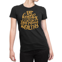 
              Eat Healthy Be Nutrition Wealthy Organic Womens T-Shirt
            