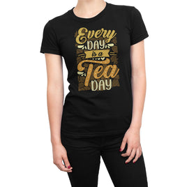 Every Day Is A Tea Day Organic Womens T-Shirt