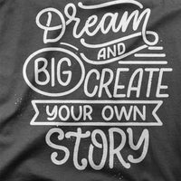 
              Dream Big And Create Your Own Story Organic Mens T-Shirt
            