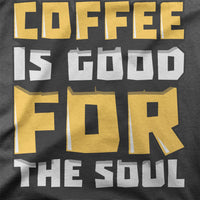 
              Coffee Is Good For The Soul Organic Womens T-Shirt
            