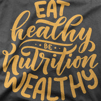 
              Eat Healthy Be Nutrition Wealthy Organic Mens T-Shirt
            