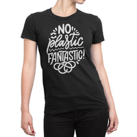 
              No Plastic Fantastic Vegan Friendly Organic Womens T-Shirt
            