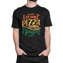 I Want Pizza Not Your Opinion Organic Mens T-Shirt