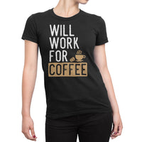 
              Will Work For Coffee Organic Womens T-Shirt
            