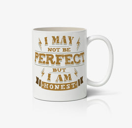 I May Not Be Perfect But I Am Honest Ceramic Mug