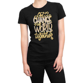 Lets Change The World Together Organic Womens T-Shirt