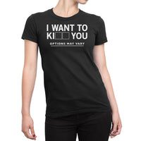 
              I Want To Kill You, Options May Vary Organic Womens T-Shirt
            