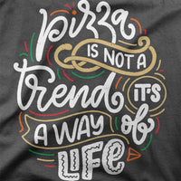 
              Pizza Is Not A Trend it's A Way Of Life Organic Womens T-Shirt
            
