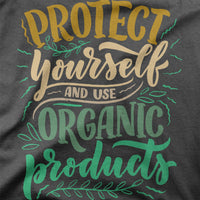 
              Protect Yourself And Use Organic Products Organic Mens T-Shirt
            