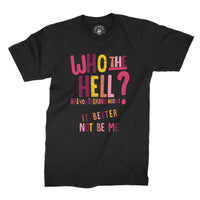 
              Who The Hell Are You Talking About It Better Not Be Me Organic Mens T-Shirt
            