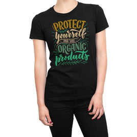 Protect Yourself And Use Organic Products Organic Womens T-Shirt