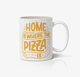 Home Is Where The Pizza Is Ceramic Mug