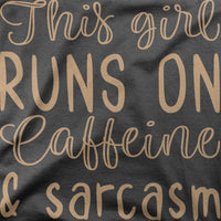 
              This Girl Runs On Caffeine & Sarcasm Organic Womens T-Shirt
            