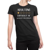 
              Adulting, Difficult AF (Wouldn't Recommend) Organic Womens T-Shirt
            
