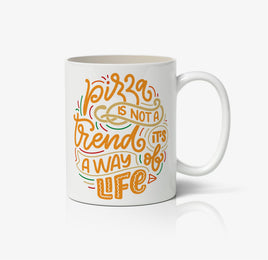 Pizza Is Not A Trend its A Way Of Life Ceramic Mug