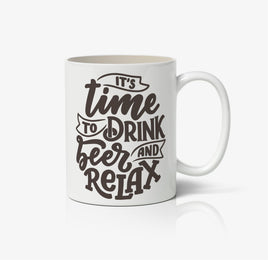 Its Time To Drink Beer And Relax Ceramic Mug