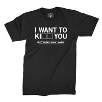
              I Want To Kill You, Options May Vary Organic Mens T-Shirt
            