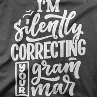 
              I Am Silently Correcting Your Grammar Organic Mens T-Shirt
            