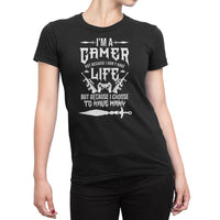 
              I am A Gamer Not Because I Dont Have a Life, But Because I Choose To Have Many Organic Womens T-Shirt
            