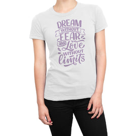 Dream Without Fear And Love Without Limits Organic Womens T-Shirt