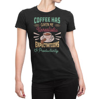 
              Coffee Has Given Me Unrealistic Expectations Of Productivity Organic Womens T-Shirt
            