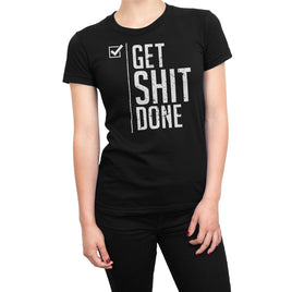 Get Shit Done Organic Womens T-Shirt