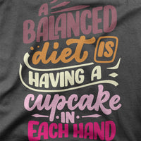 
              A Balance Diet Is Having A Cupcake In Each Hand Organic Womens T-Shirt
            
