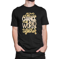 
              Lets Change The World Together Organic Mens T-Shirt
            