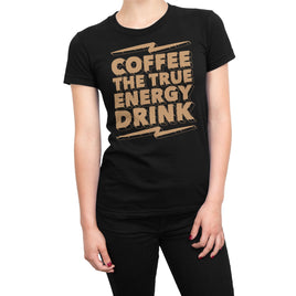 Coffee The True Energy Drink Organic Womens T-Shirt