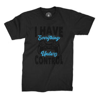 
              I Have Everything Under Control Organic Mens T-Shirt
            
