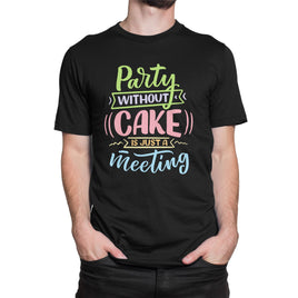 Party Without Cake Is Just A Meeting Organic Mens T-Shirt