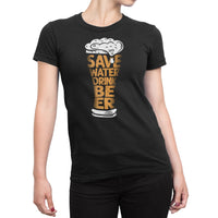 
              Save Water Drink Beer Organic Womens T-Shirt
            