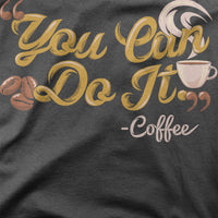 
              You Can Do it, Coffee Organic Womens T-Shirt
            