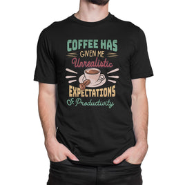 Coffee Has Given Me Unrealistic Expectations Of Productivity Organic Mens T-Shirt