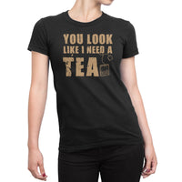 
              You Look Like I Need A Tea Organic Womens T-Shirt
            