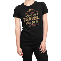 
              Work Hard Travel Harder Organic Womens T-Shirt
            