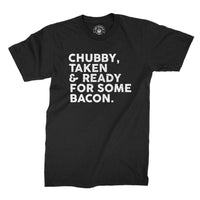 
              Chubby, Taken & Ready For Some Bacon Organic Mens T-Shirt
            