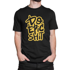 Do Epic Shit Organic Mens T-Shirt