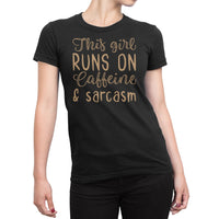 
              This Girl Runs On Caffeine & Sarcasm Organic Womens T-Shirt
            
