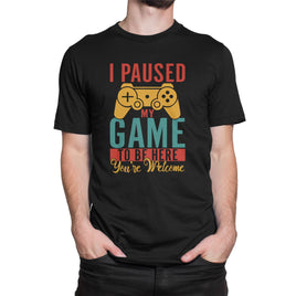 I Paused My Game To Be Here, You're Welcome Organic Mens T-Shirt