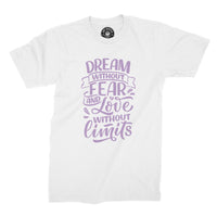 
              Dream Without Fear And Love Without Limits Organic Mens T-Shirt
            