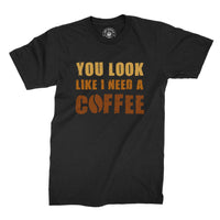 
              You Look Like I Need A Coffee Organic Mens T-Shirt
            