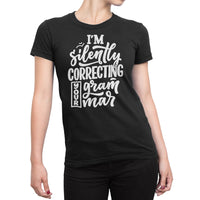 
              I Am Silently Correcting Your Grammar Organic Womens T-Shirt
            