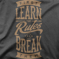 
              First Learn The Rules Then Break Them Organic Mens T-Shirt
            