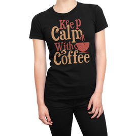 Keep Calm With Coffee Organic Womens T-Shirt