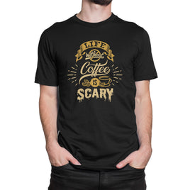 Life Without Coffee Is Scary Organic Mens T-Shirt