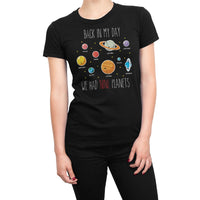 
              Back In My Day We Had 9 Planets Organic Womens T-Shirt
            
