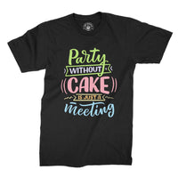 
              Party Without Cake Is Just A Meeting Organic Mens T-Shirt
            